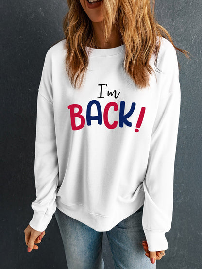 I'M BACK Round Neck Dropped Shoulder Sweatshirt